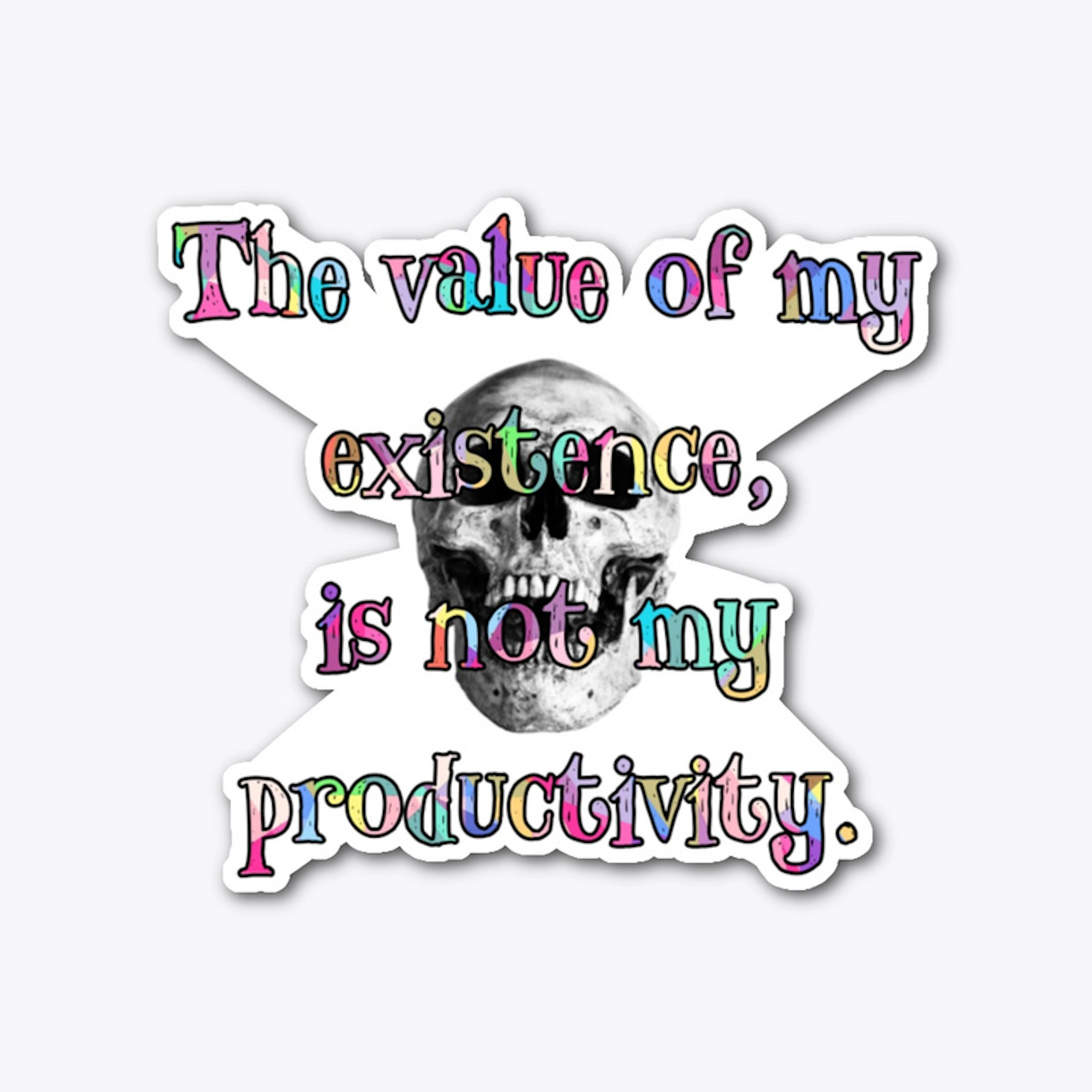 Productivity does not equal worth